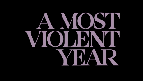 A MOST VIOLENT YEAR