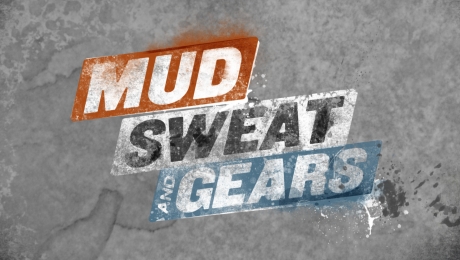 MUD SWEAT AND GEARS